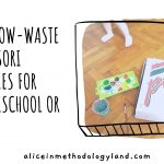 30 DIY Low-Waste  Montessori Activities for  Your Preschool or Home