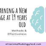 Learning a New Language at 19 Years Old – Methods & Effectiveness