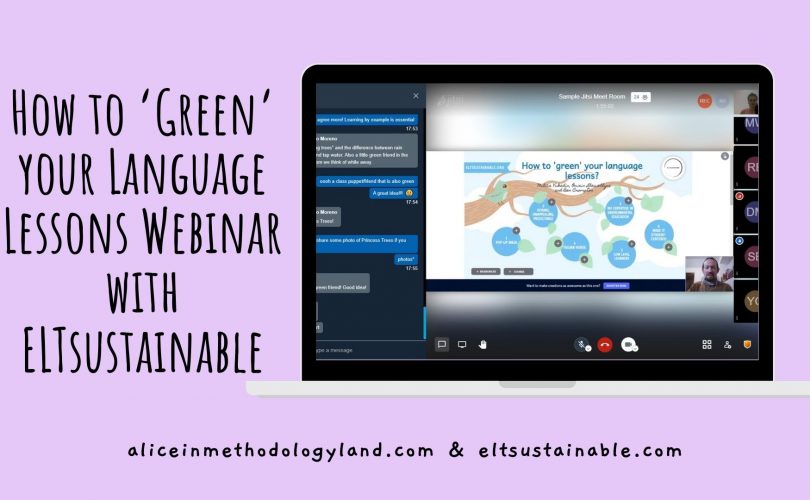 aliceinmethodologyland.com How to ‘Green’ your Language Lessons Webinar with ELTsustainable