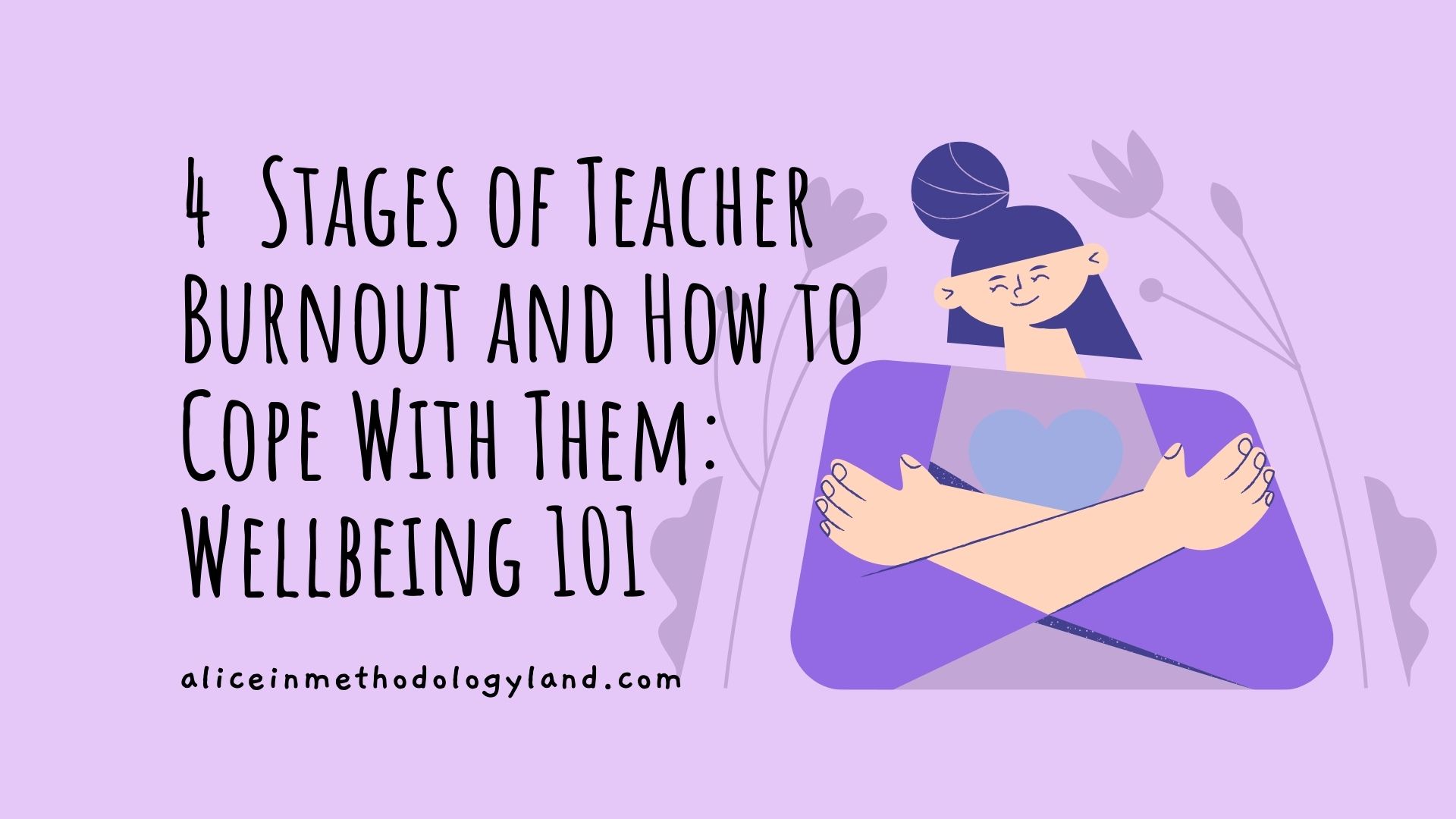 4  Stages of Teacher Burnout and How to Cope With Them: Well-being 101