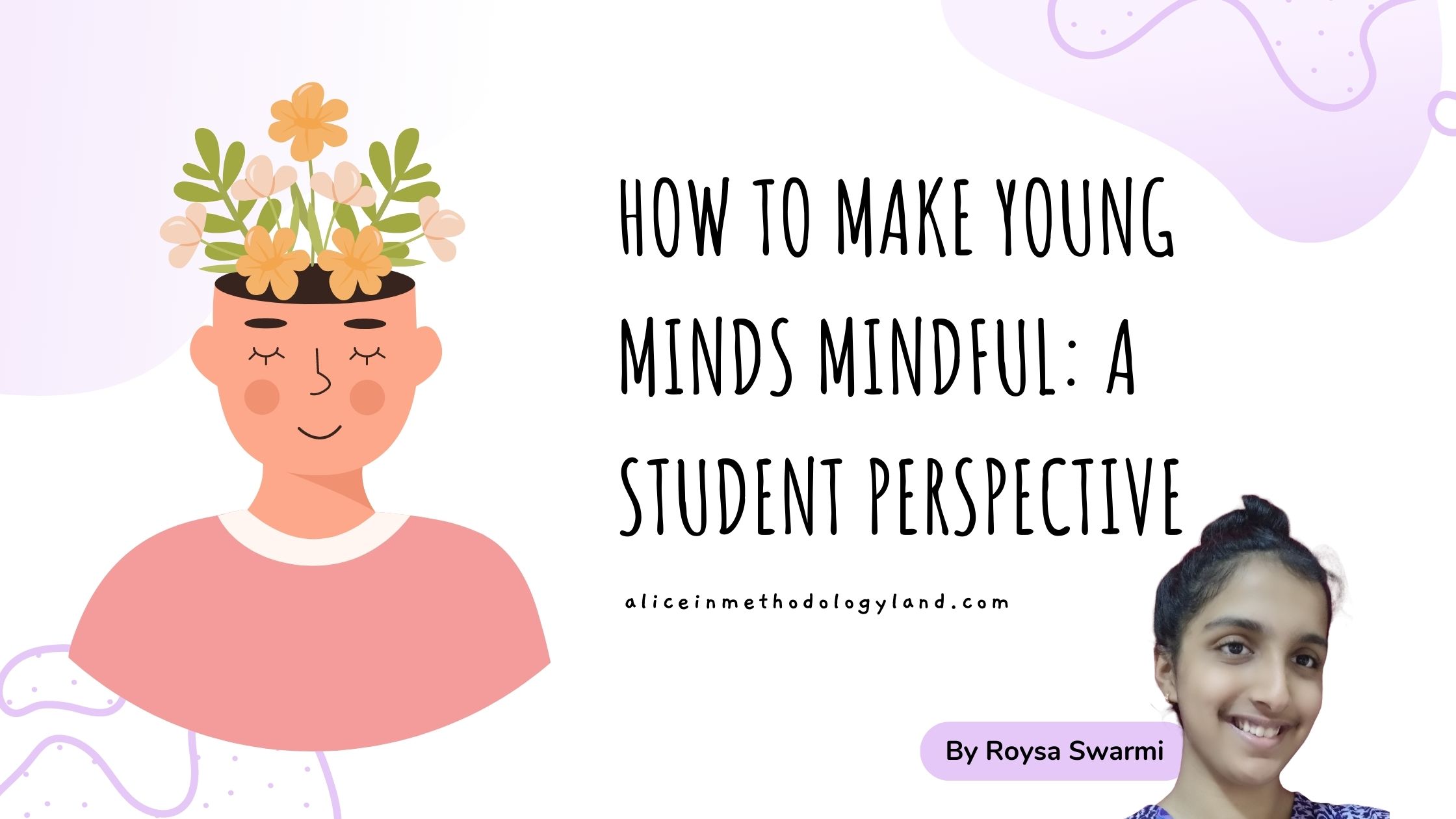 How to Make Young Minds Mindful: A Student Perspective