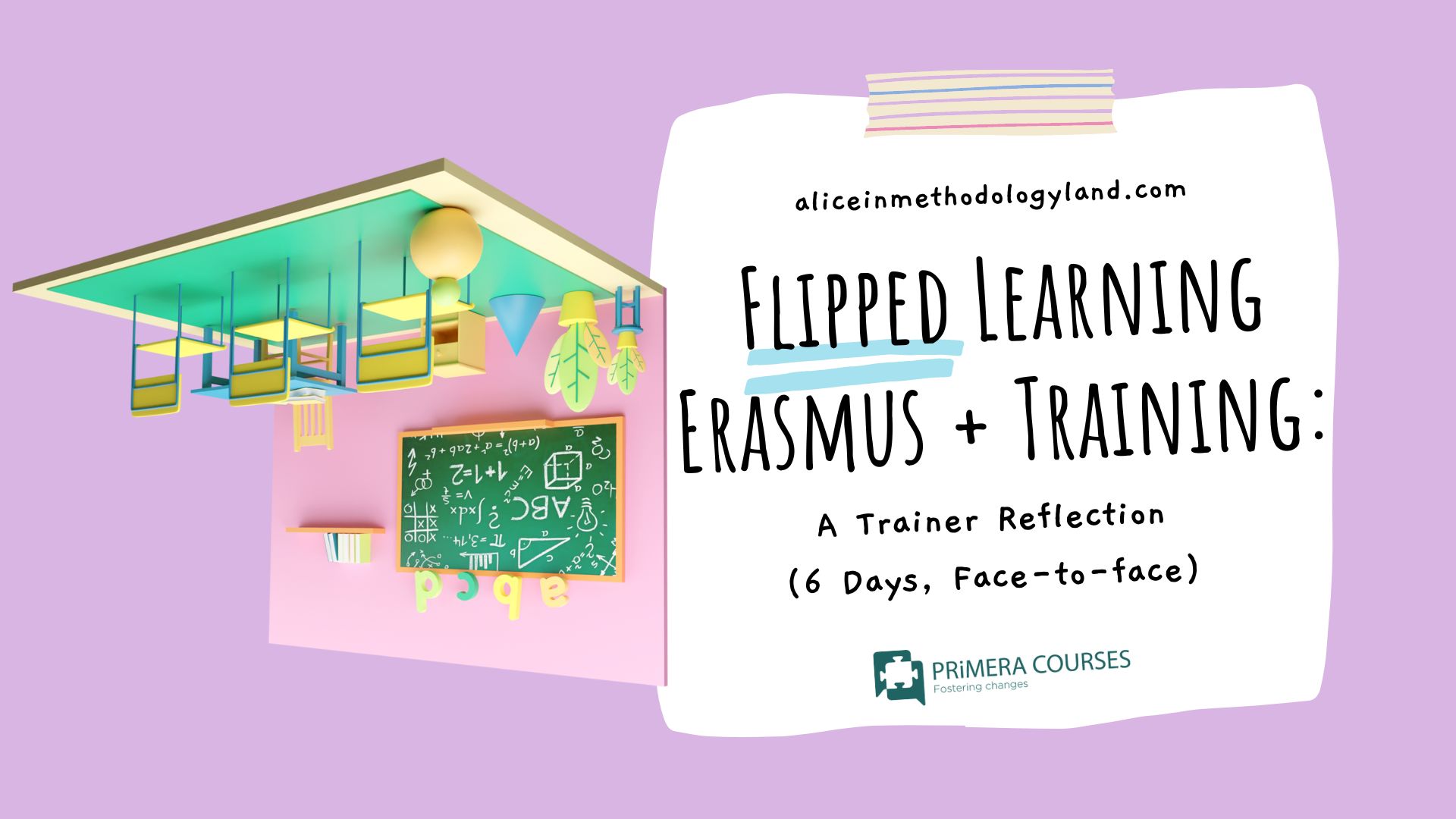 Flipped Learning Erasmus + Training: A Trainer Reflection (6 Days, Face-to-face)