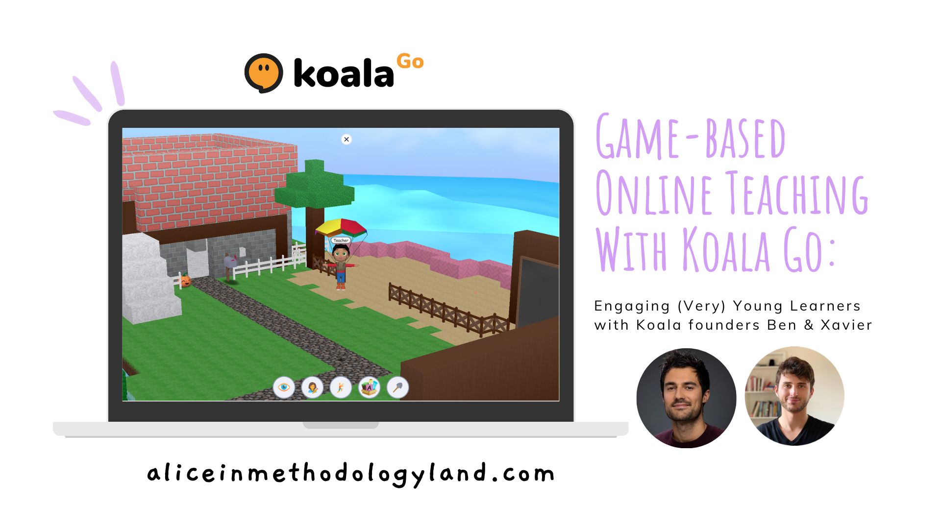 Game-based Online Teaching With Koala Go: Engaging (Very) Young Learners with Koala Founders Ben & Xavier