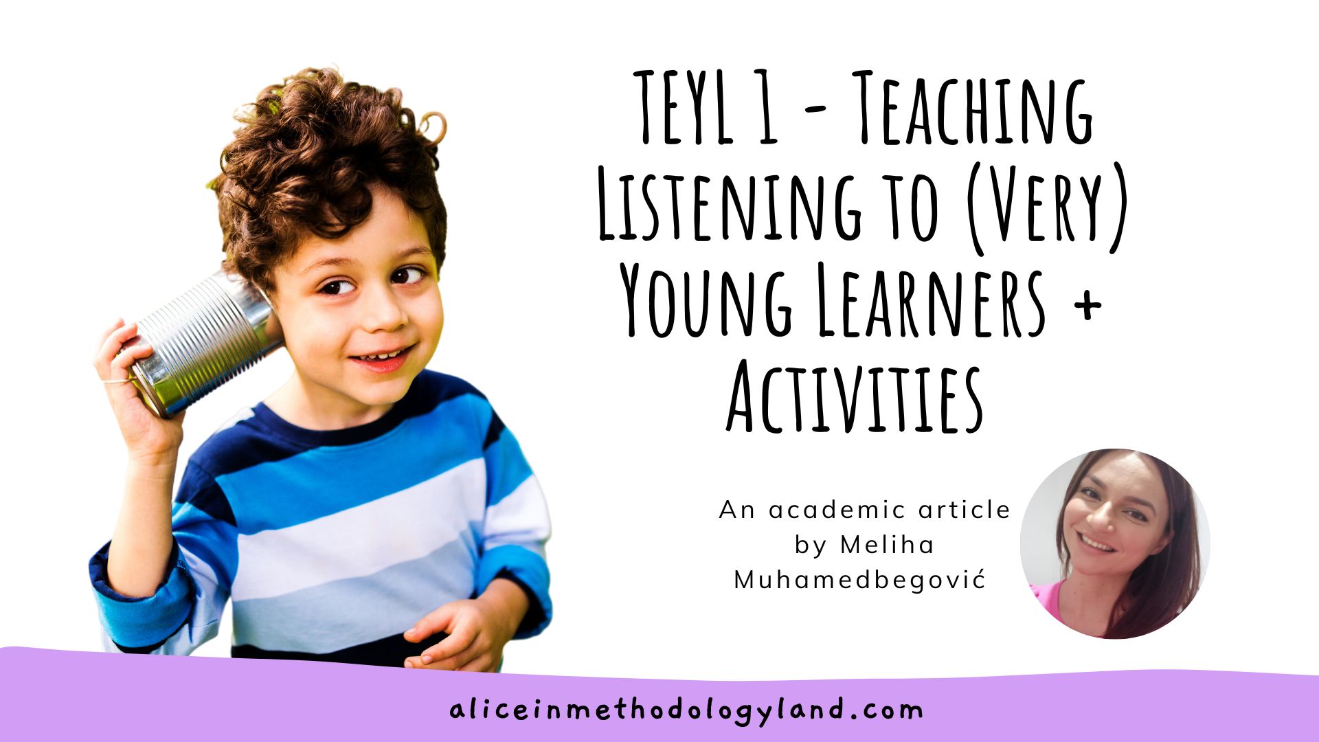 TEYL 1 – Teaching Listening to (Very) Young Learners + Activities by Muhamedbegović Meliha